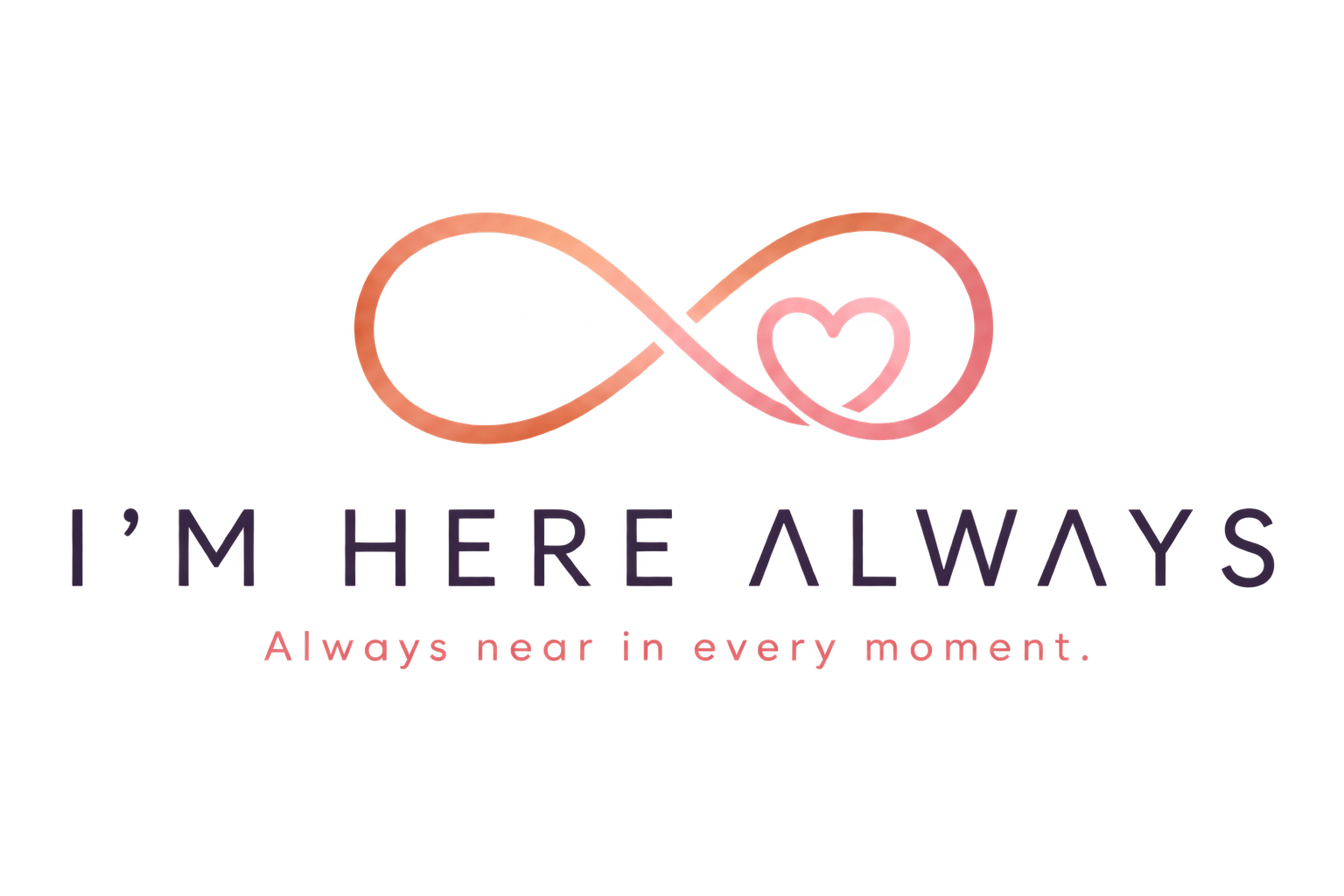 I'M HERE ALWAYS